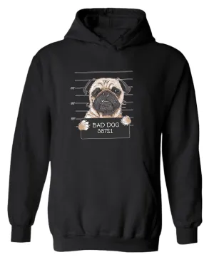 Bad dog funny hoodie, dog lover hoodie