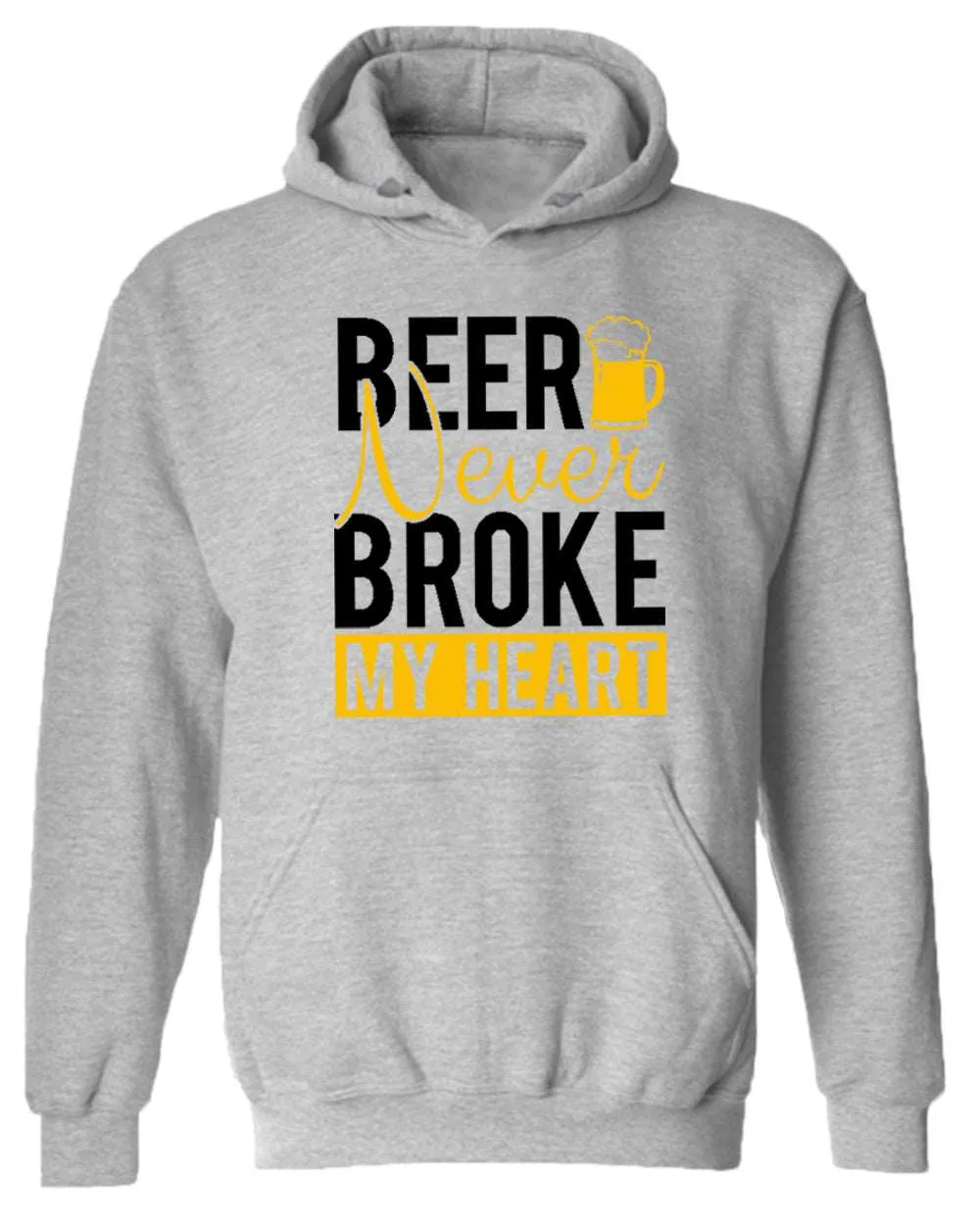 Beer never broke my heart hoodie, beer drinking hoodie