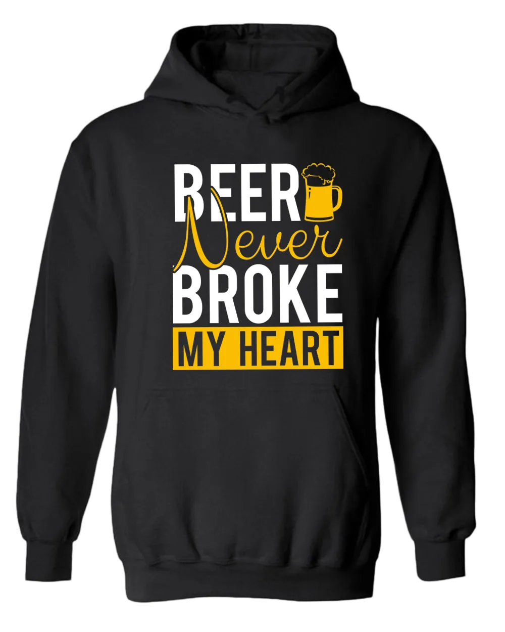Beer never broke my heart hoodie, beer drinking hoodie