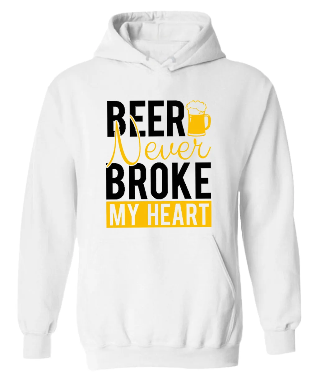 Beer never broke my heart hoodie, beer drinking hoodie