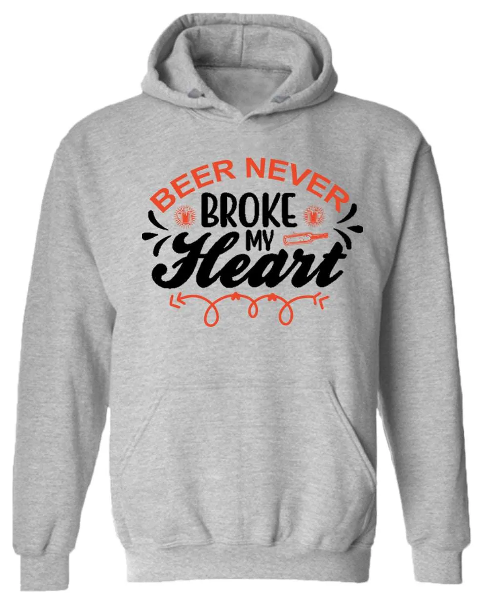 Beer never broke my heart hoodie, beer drinking hoodie