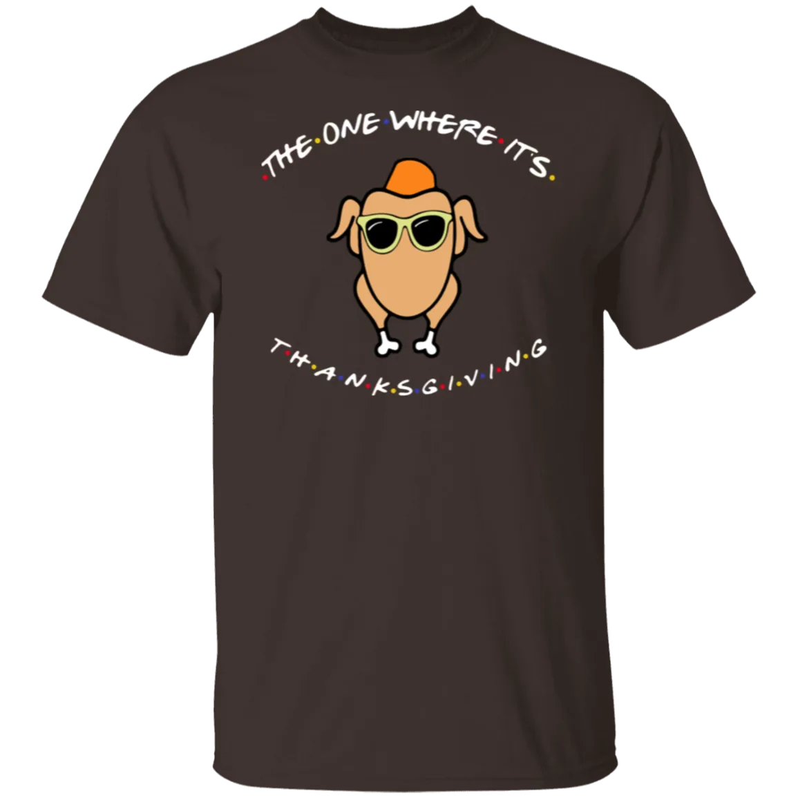 Friends The One Where It’s Thanksgiving Turkey Gildan T-Shirt – Fun, Nostalgic Style for Thanksgiving and Fall!