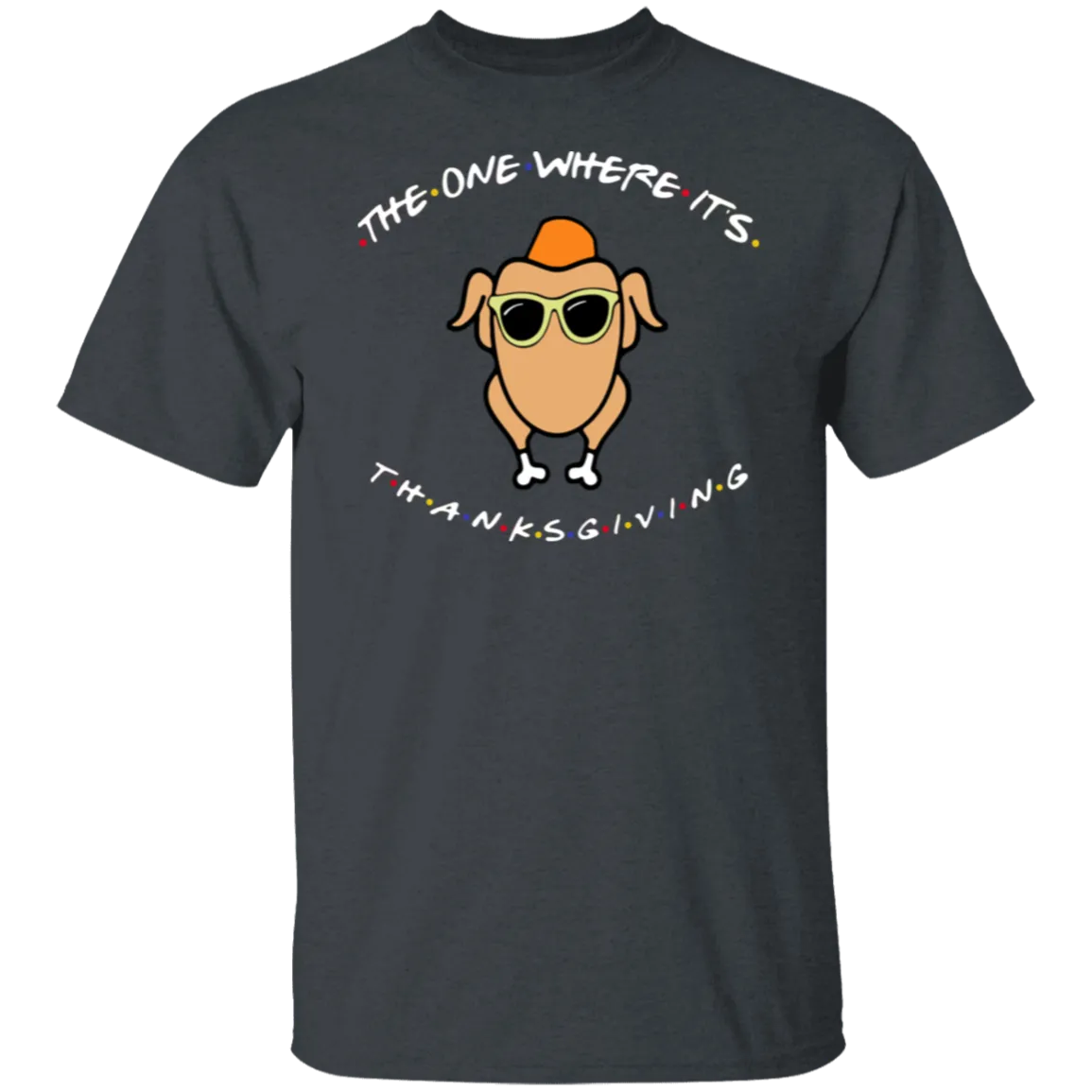 Friends The One Where It’s Thanksgiving Turkey Gildan T-Shirt – Fun, Nostalgic Style for Thanksgiving and Fall!