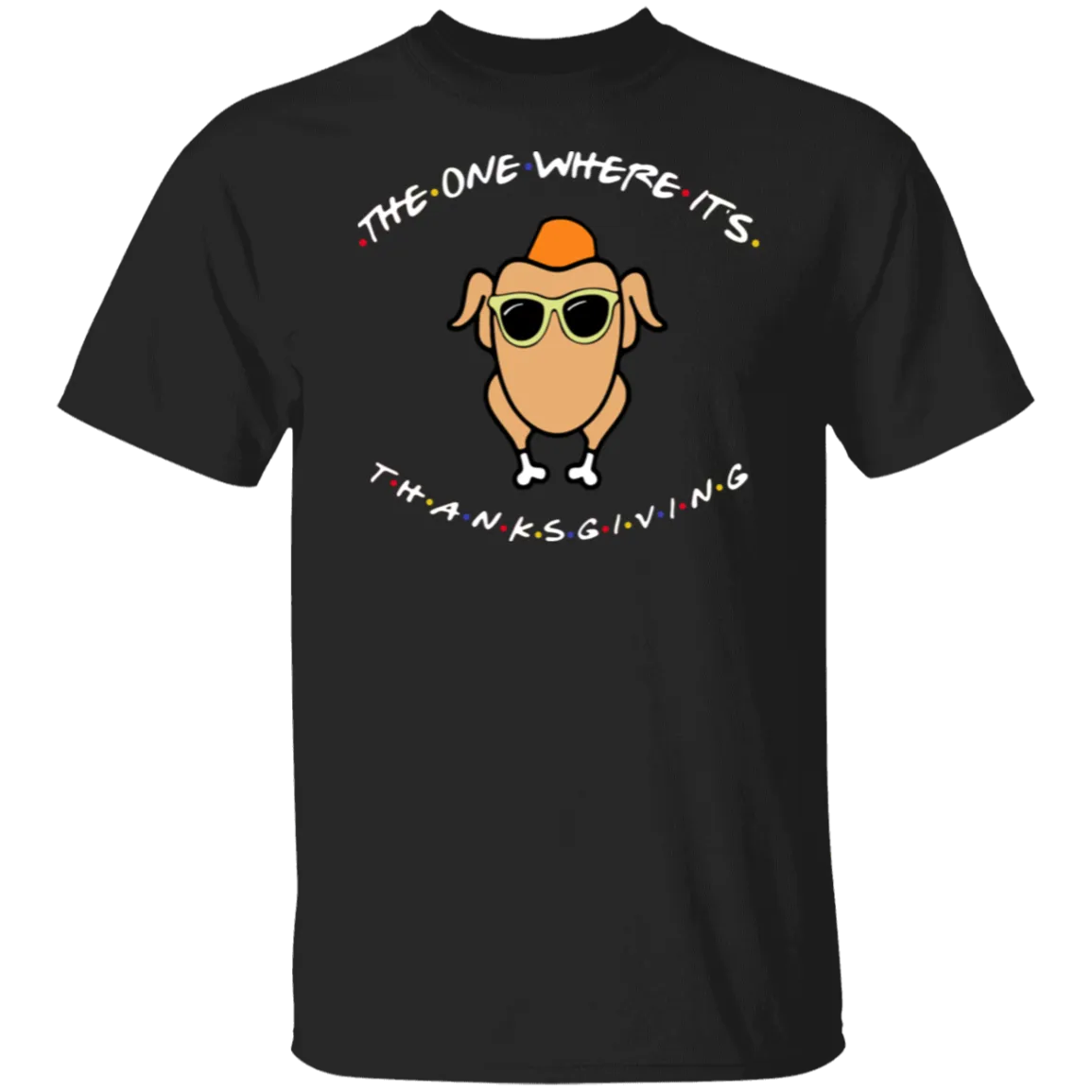 Friends The One Where It’s Thanksgiving Turkey Gildan T-Shirt – Fun, Nostalgic Style for Thanksgiving and Fall!