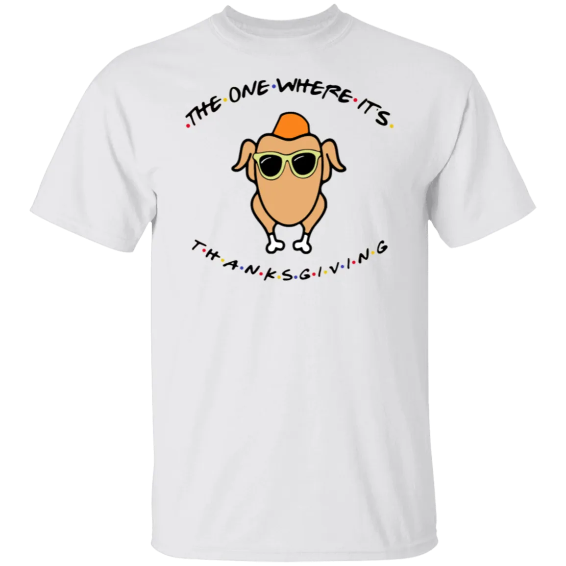 Friends The One Where It’s Thanksgiving Turkey Gildan T-Shirt – Fun, Nostalgic Style for Thanksgiving and Fall!