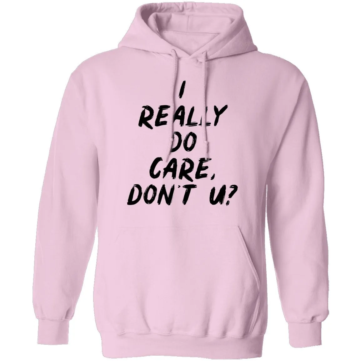 I Really Do Care Don't You T-Shirt