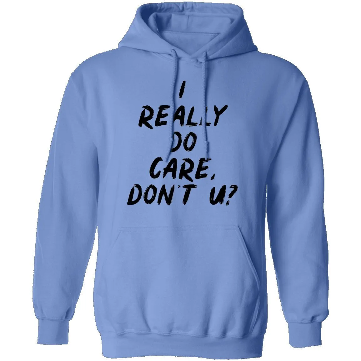 I Really Do Care Don't You T-Shirt