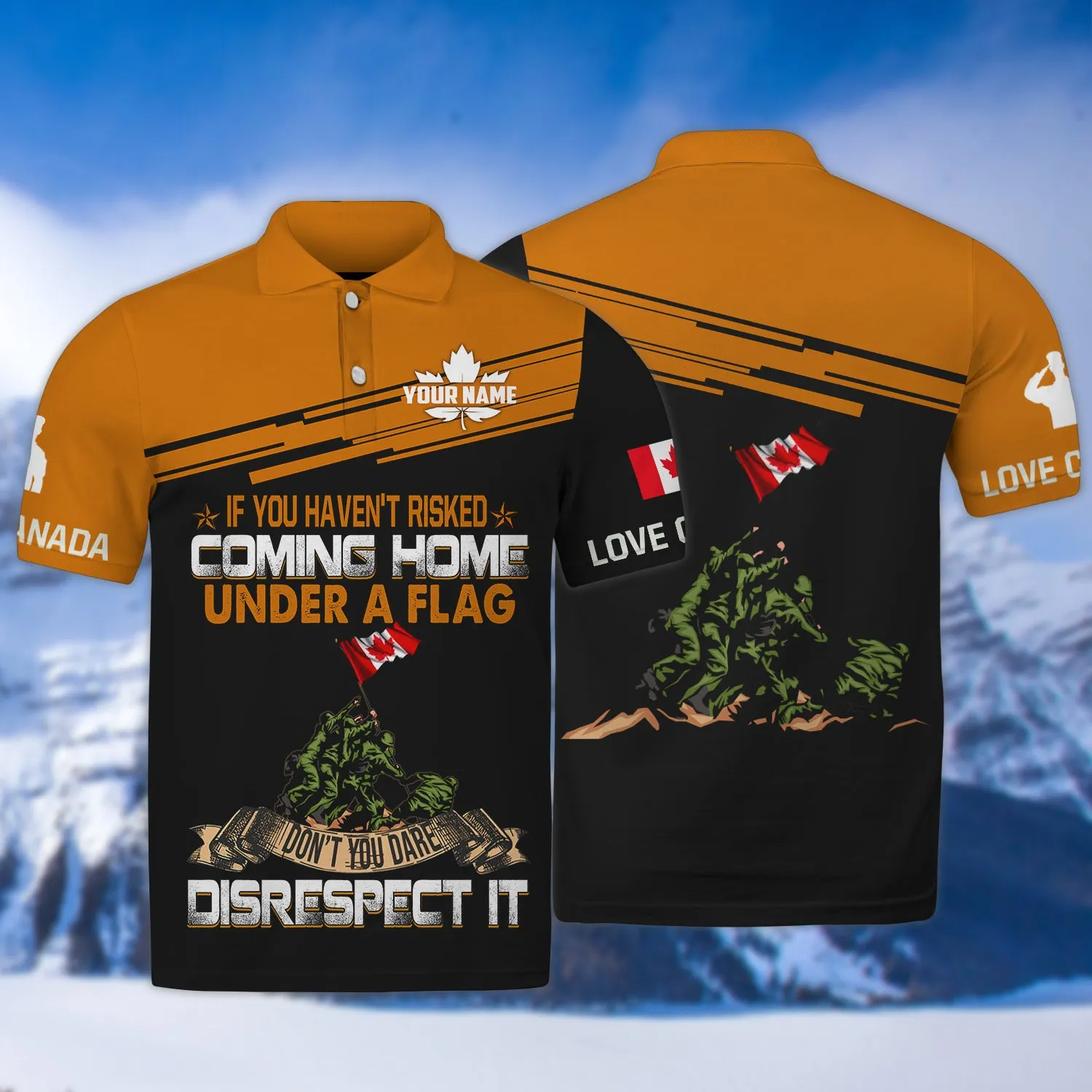 If You Haven't Risked Coming Home Remembrance Day Veterans Canada 3D Shirts