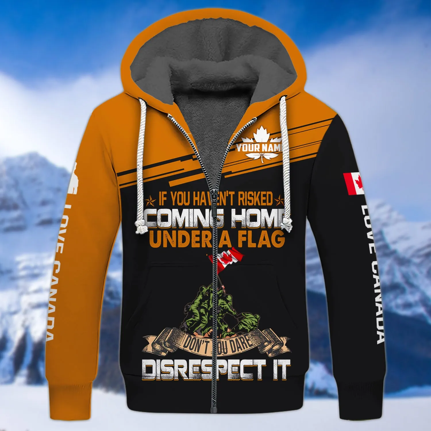 If You Haven't Risked Coming Home Remembrance Day Veterans Canada 3D Shirts