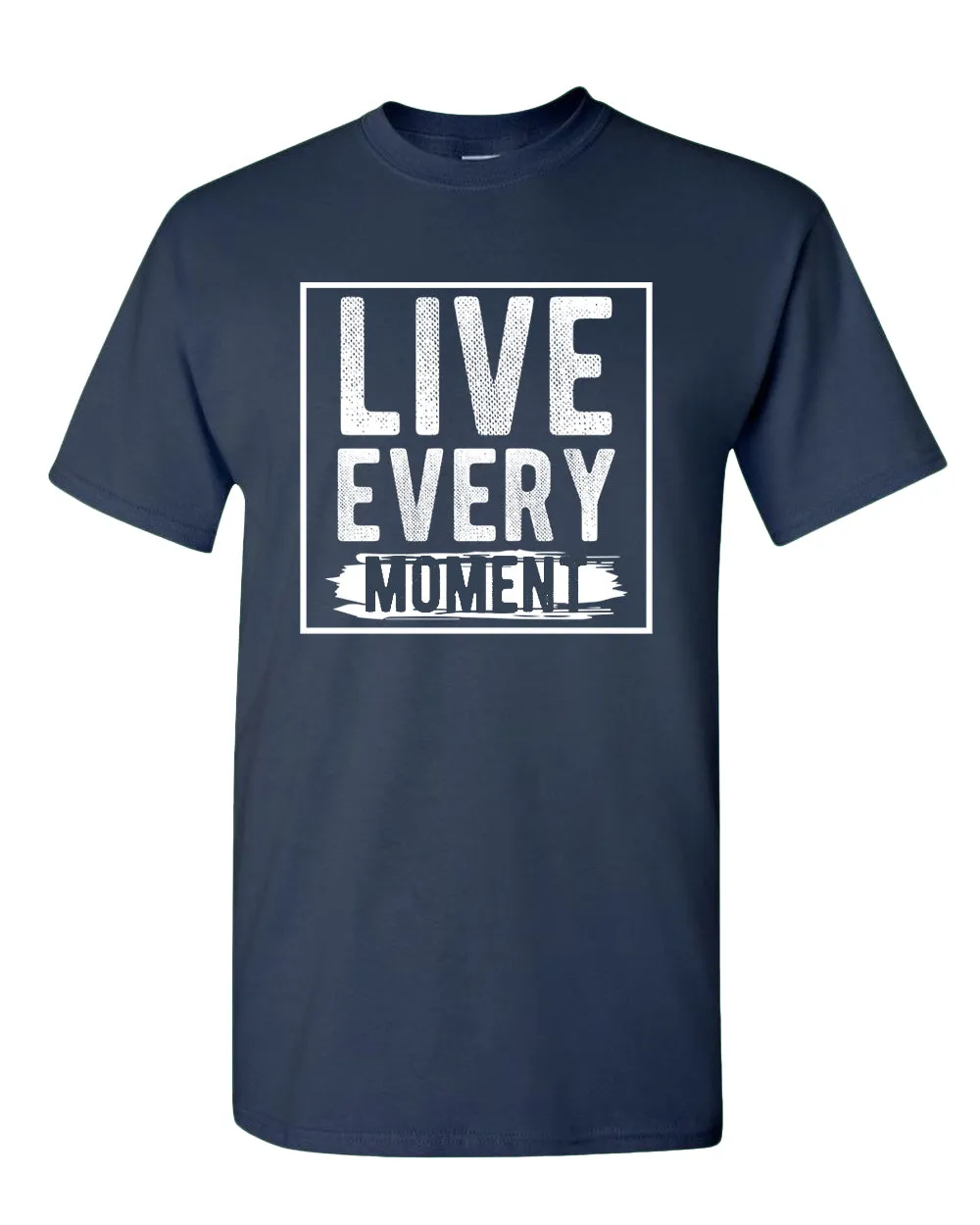 Live Every Moment T-shirt, Casual Tees Motivational tees