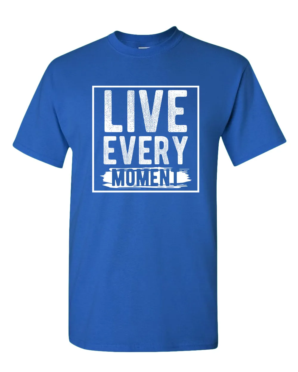 Live Every Moment T-shirt, Casual Tees Motivational tees