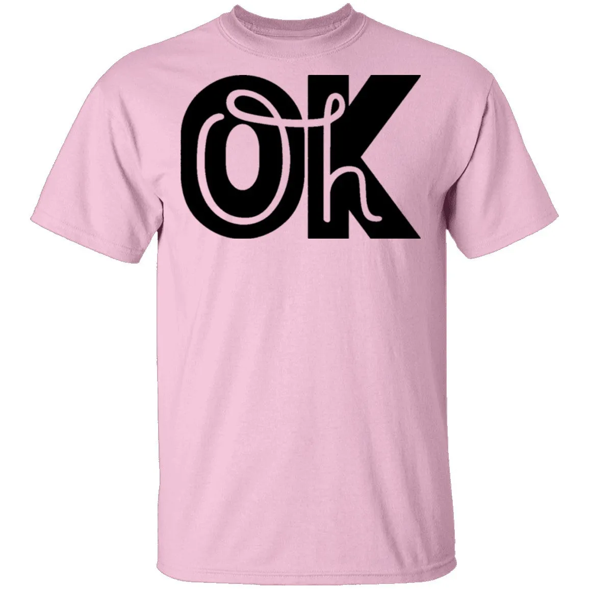 Oh Ok T-Shirt