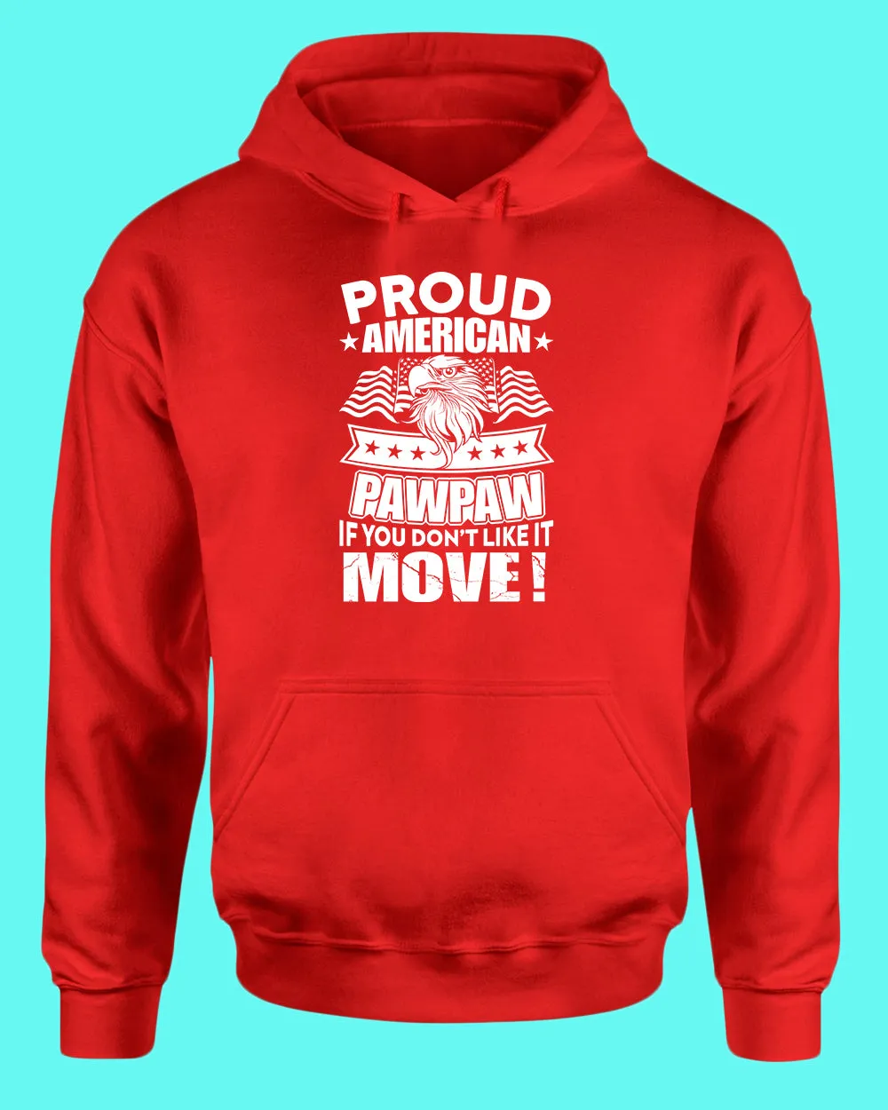 Proud American PawPaw if you don't like it Move hoodie