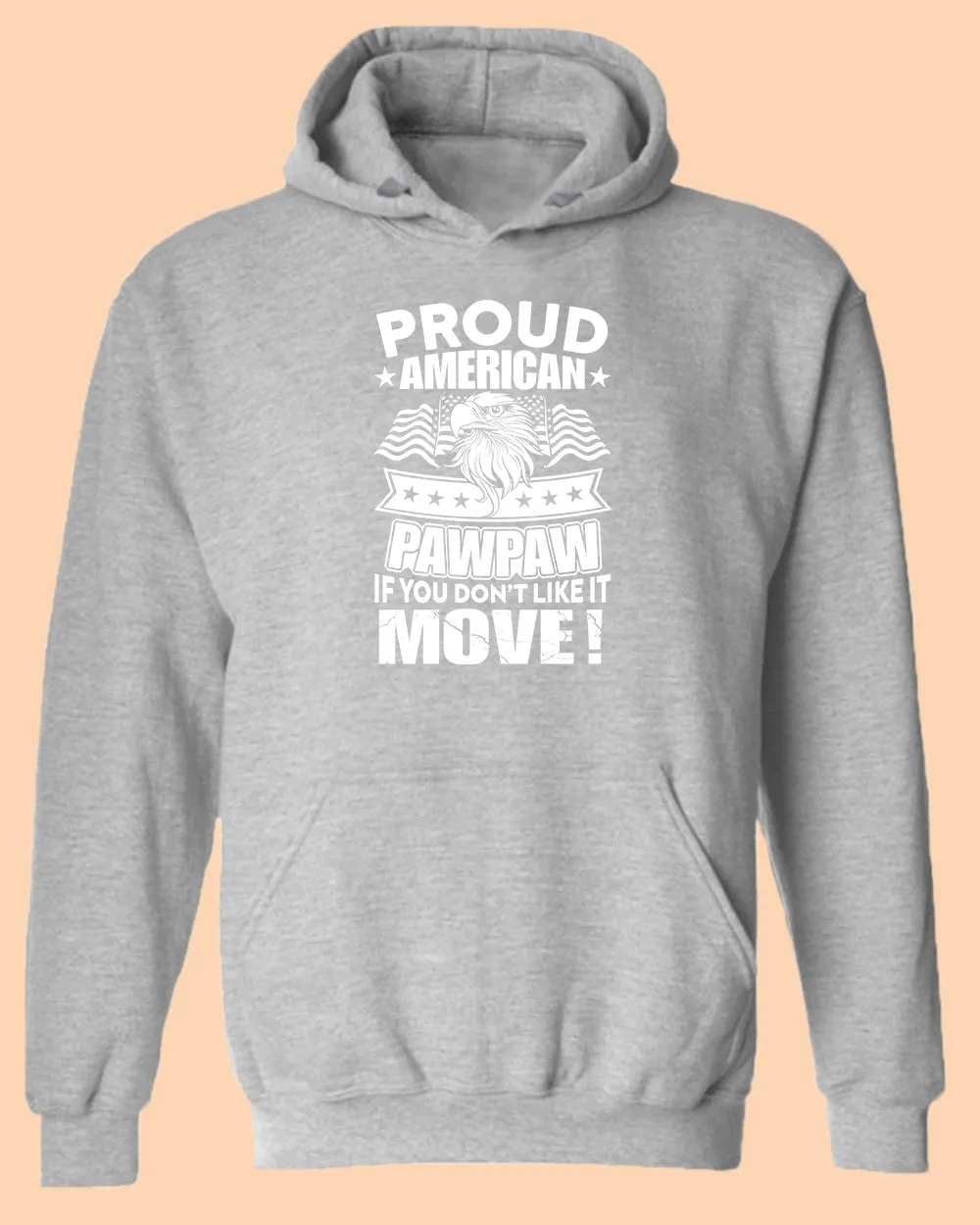 Proud American PawPaw if you don't like it Move hoodie