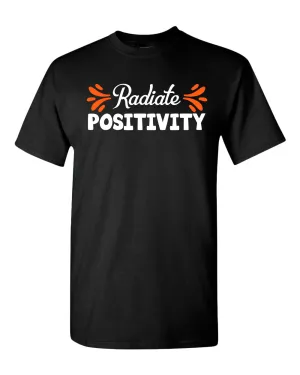 Radiate positivity Tees, motivational t-shirt
