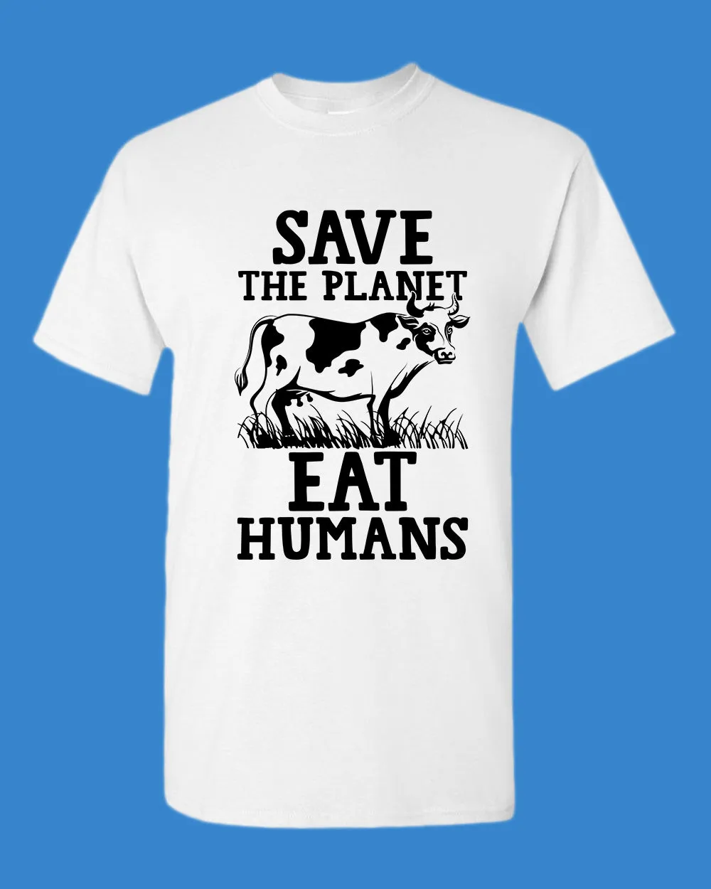 Save the planet eat humans shirt, vegetarian tees