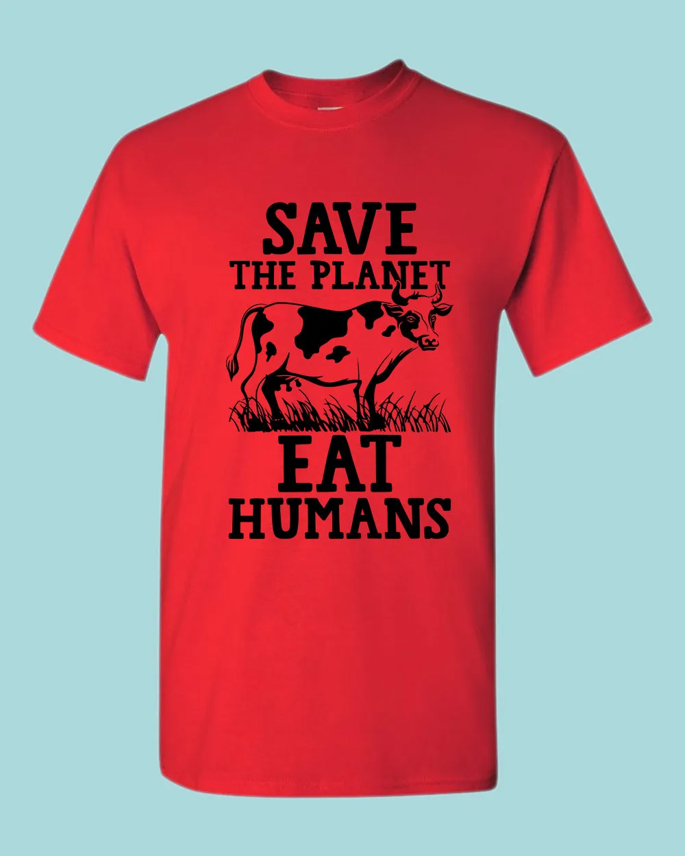 Save the planet eat humans shirt, vegetarian tees