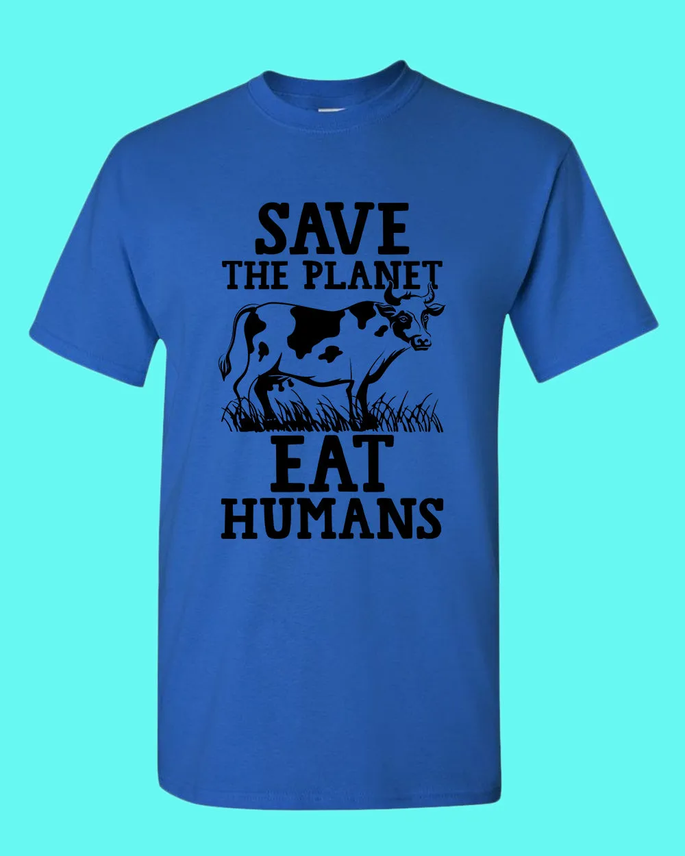 Save the planet eat humans shirt, vegetarian tees