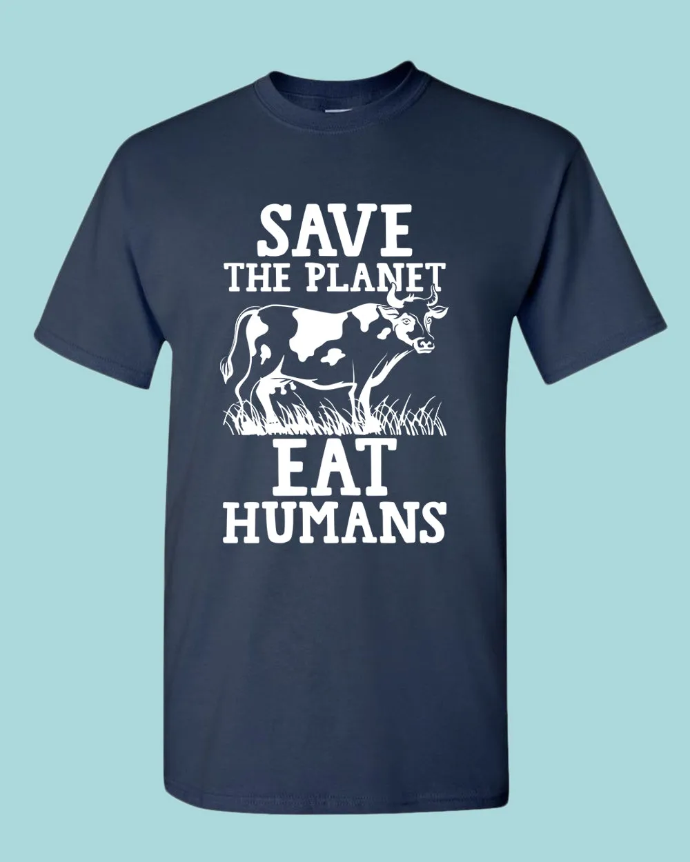 Save the planet eat humans shirt, vegetarian tees