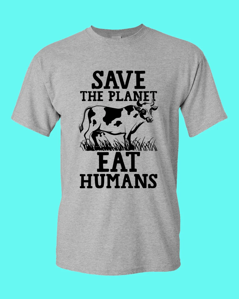 Save the planet eat humans shirt, vegetarian tees
