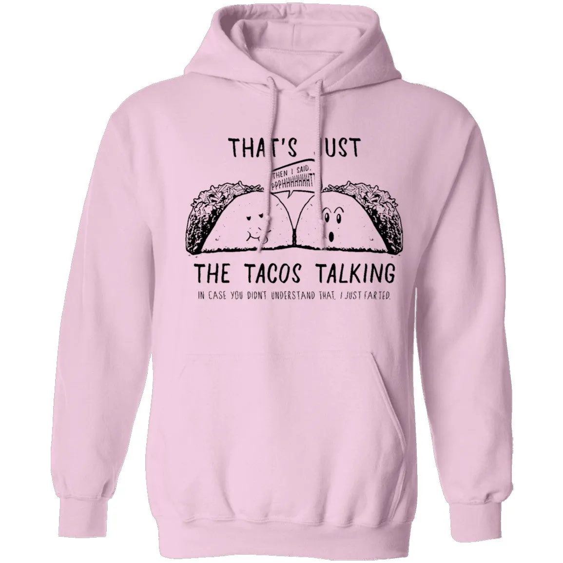 That's Just The Tacos Talking T-Shirt