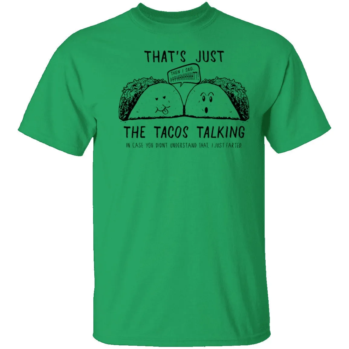 That's Just The Tacos Talking T-Shirt