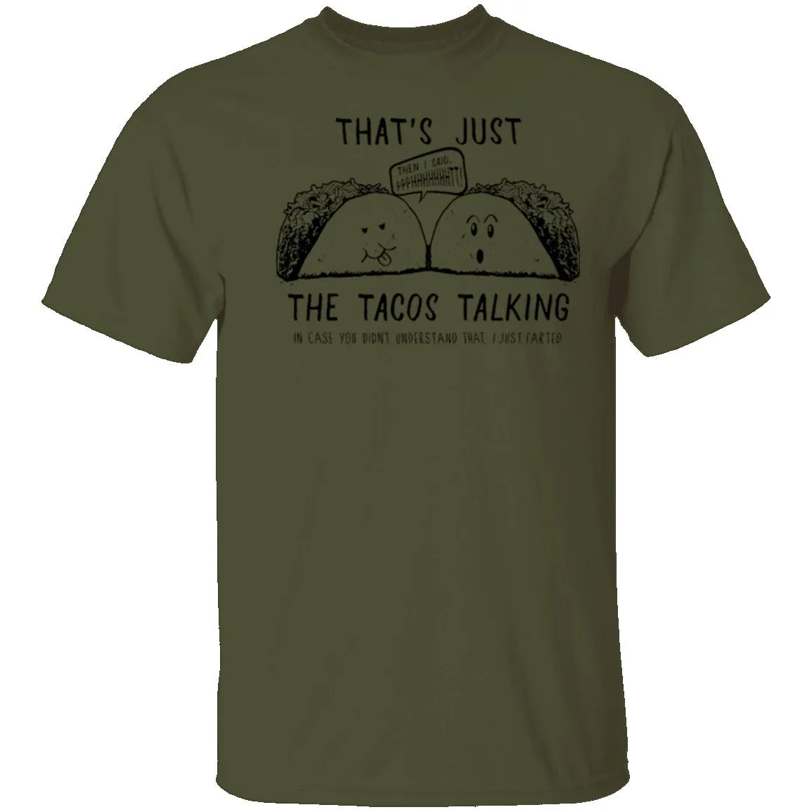 That's Just The Tacos Talking T-Shirt