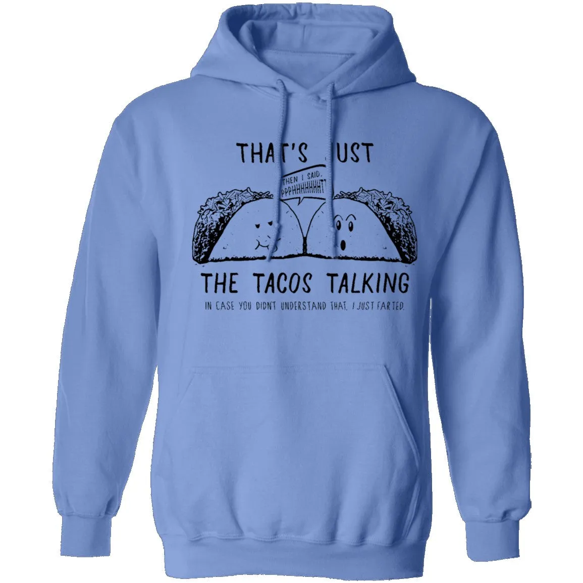 That's Just The Tacos Talking T-Shirt