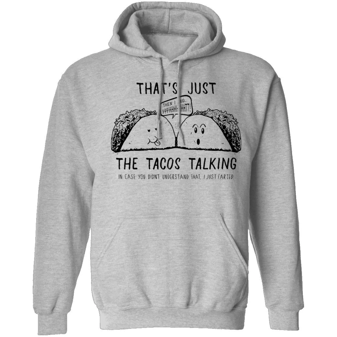 That's Just The Tacos Talking T-Shirt