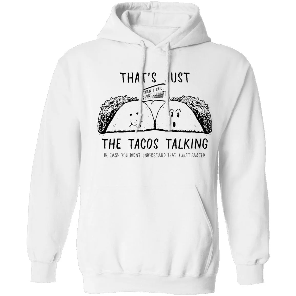 That's Just The Tacos Talking T-Shirt