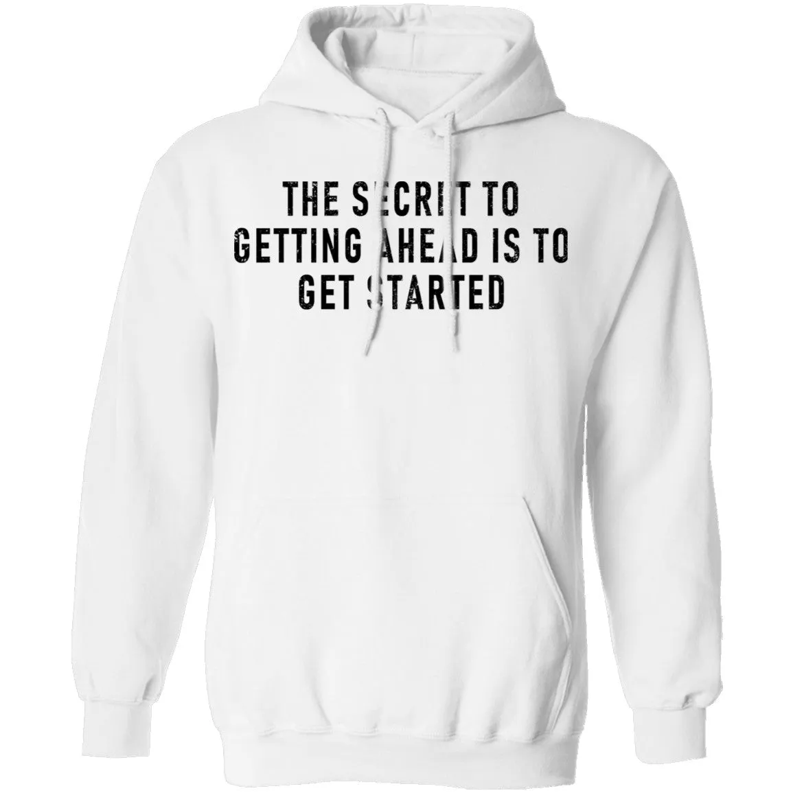 The Secret To Getting Ahead Is To Get Started T-Shirt