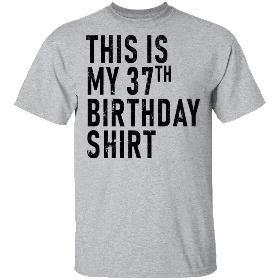 This Is My 37th Birthday Shirt T-Shirt