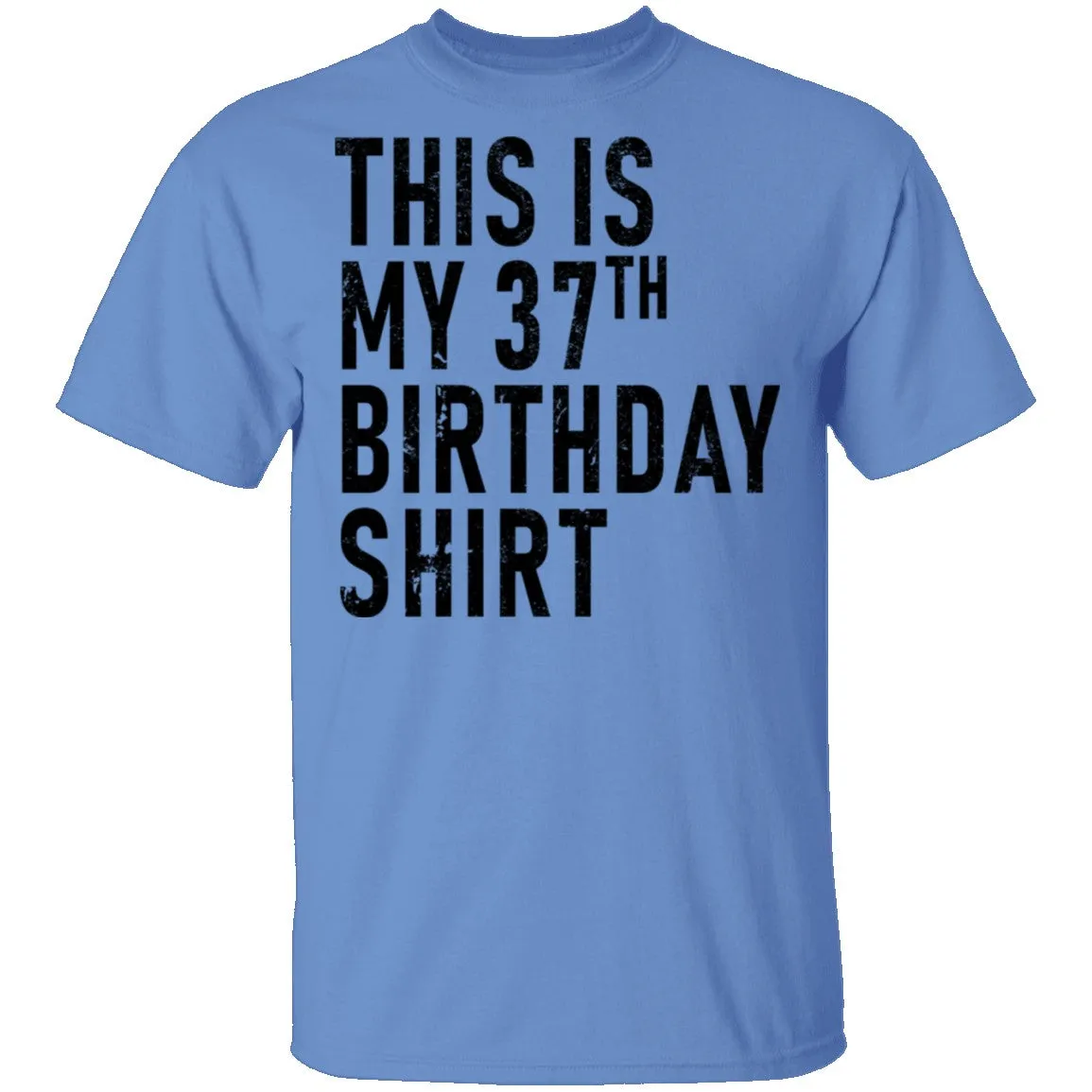 This Is My 37th Birthday Shirt T-Shirt