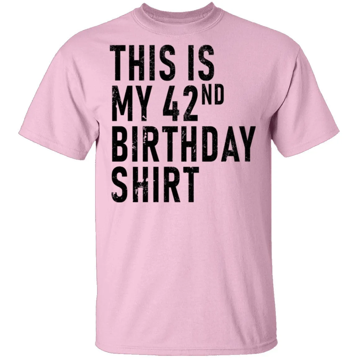 This Is My 42th Birthday Shirt T-Shirt