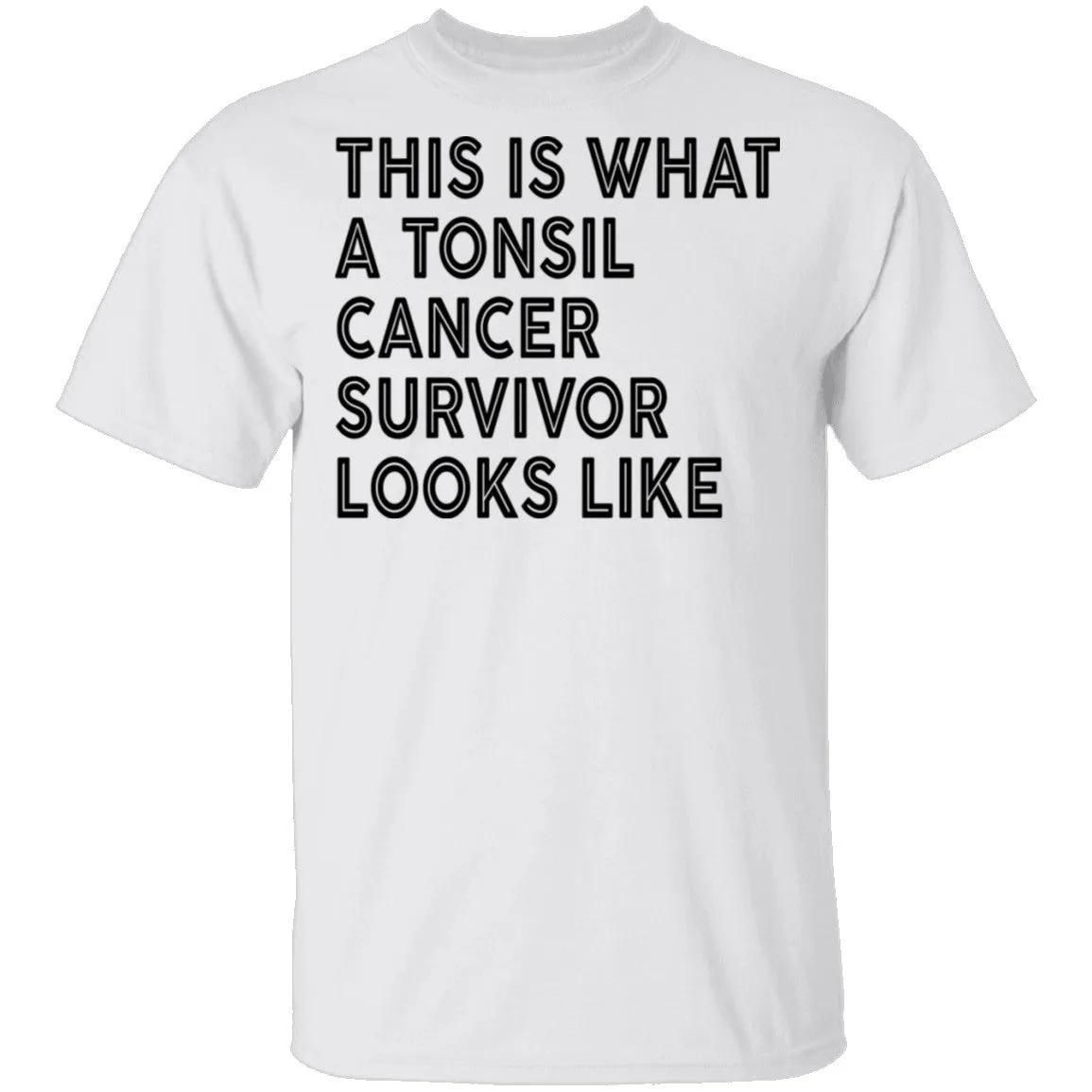 This Is What A Tonsil Cancer Survivor Looks Like T-Shirt