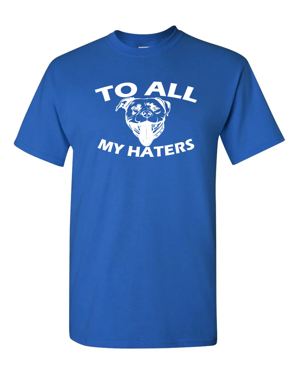 To All My Haters Funny T-shirt Pitbull Dog Lover Gifts T-Shirt