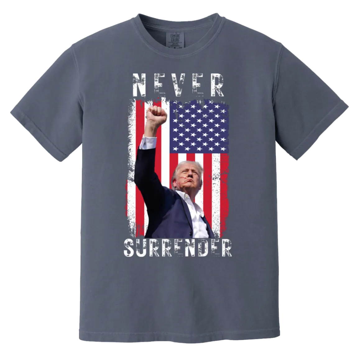 Trump Never Surrender Comfort Colors Tee – Featuring Powerful Image of Trump After Assassination Attempt (Front Only Design)