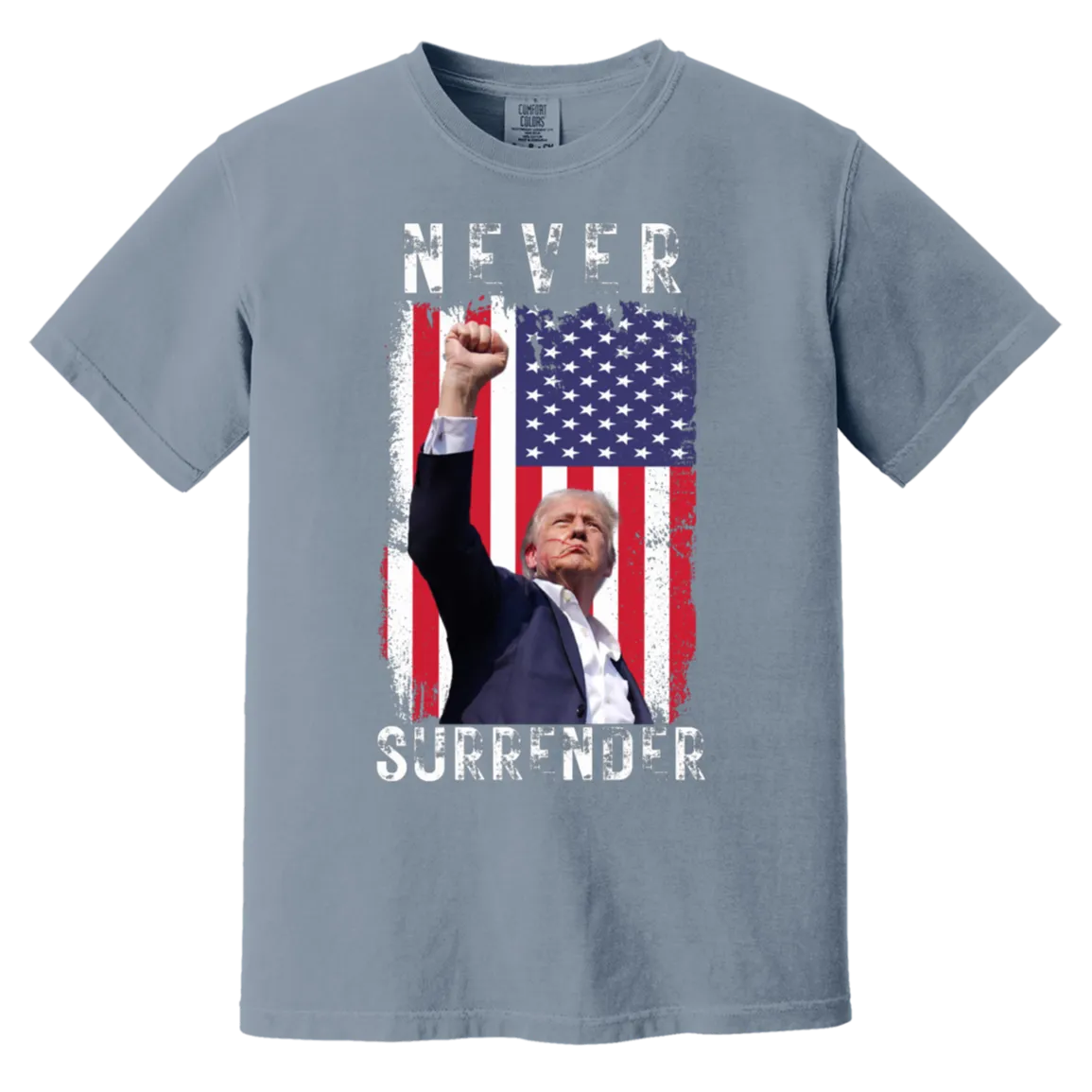 Trump Never Surrender Comfort Colors Tee – Featuring Powerful Image of Trump After Assassination Attempt (Front Only Design)