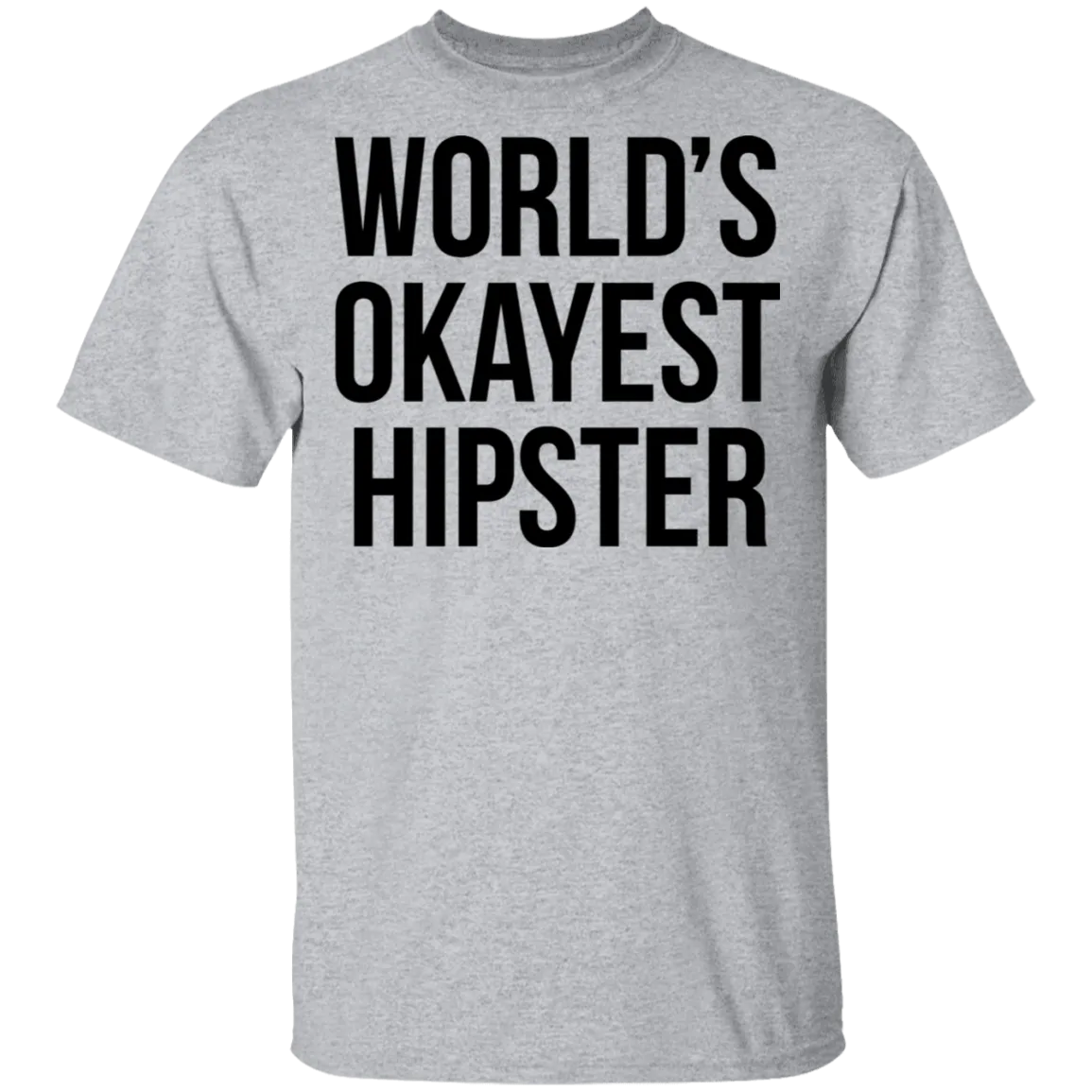 World's Okayest Hipster T-Shirt