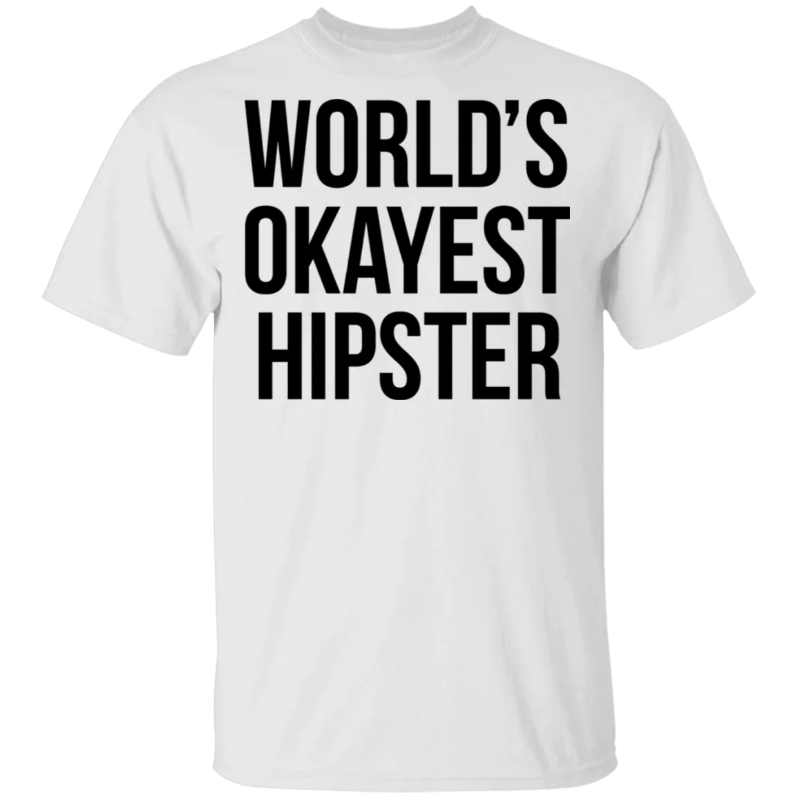 World's Okayest Hipster T-Shirt