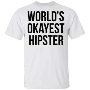 World's Okayest Hipster T-Shirt