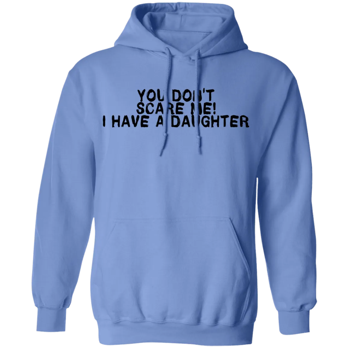 You Don't Scare Me I Have A Daughter T-Shirt