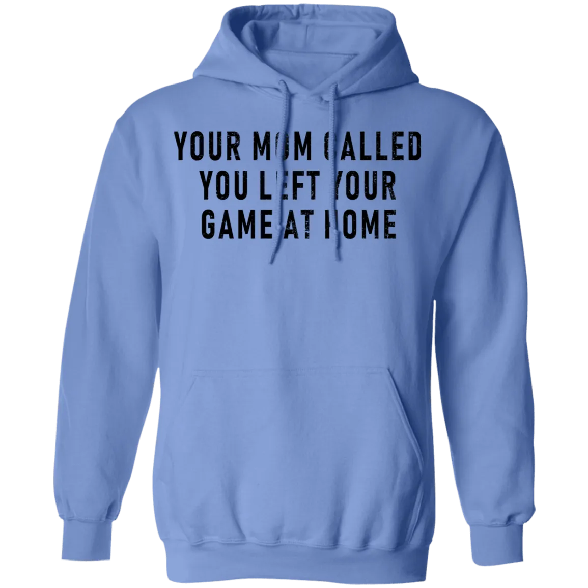 Your Mom Called You Left Your Game At Home T-Shirt