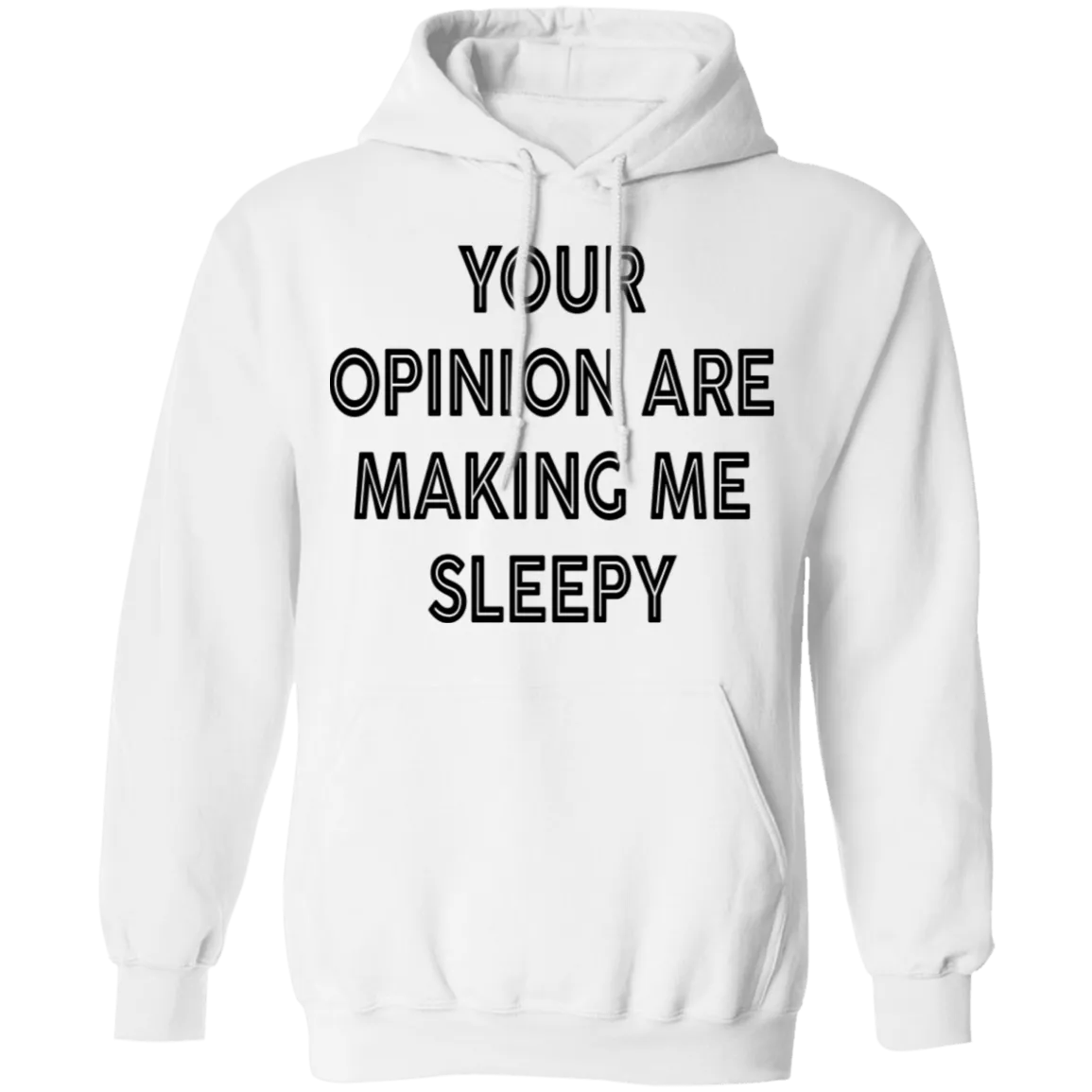 Your Opinion Are Making Me Sleepy T-Shirt