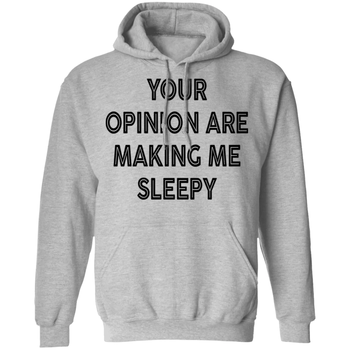 Your Opinion Are Making Me Sleepy T-Shirt